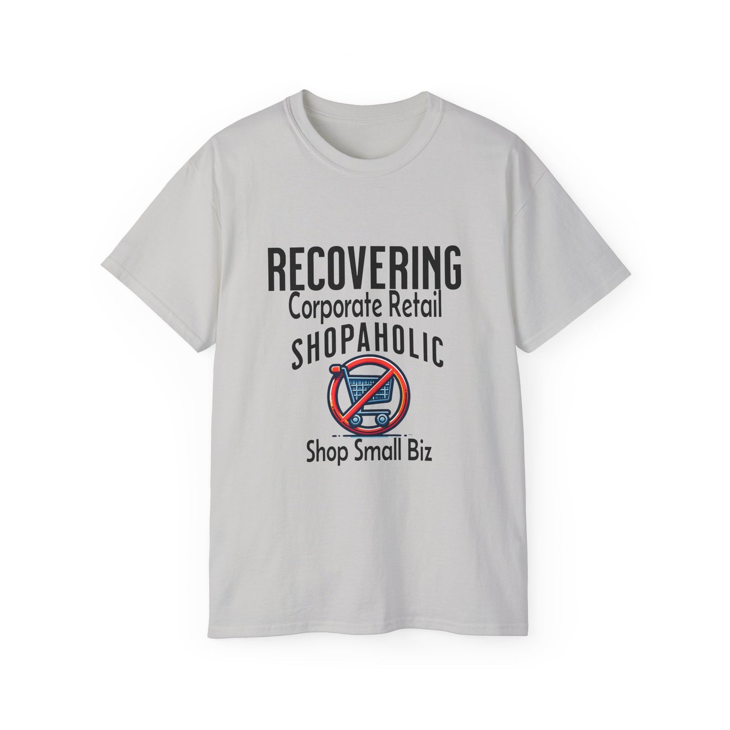 Recovering Corporate Retail Shopaholic Unisex Ultra Cotton T-Shirt