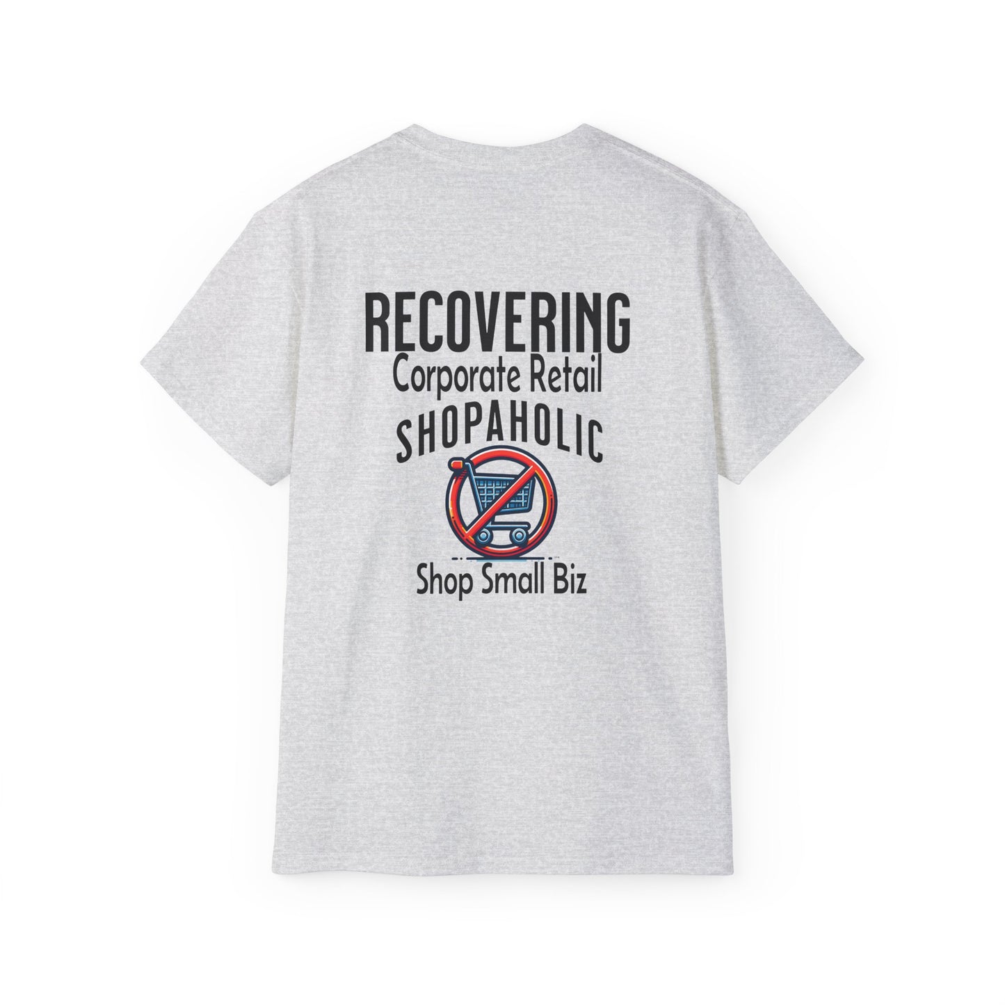 Recovering Corporate Retail Shopaholic Unisex Ultra Cotton T-Shirt