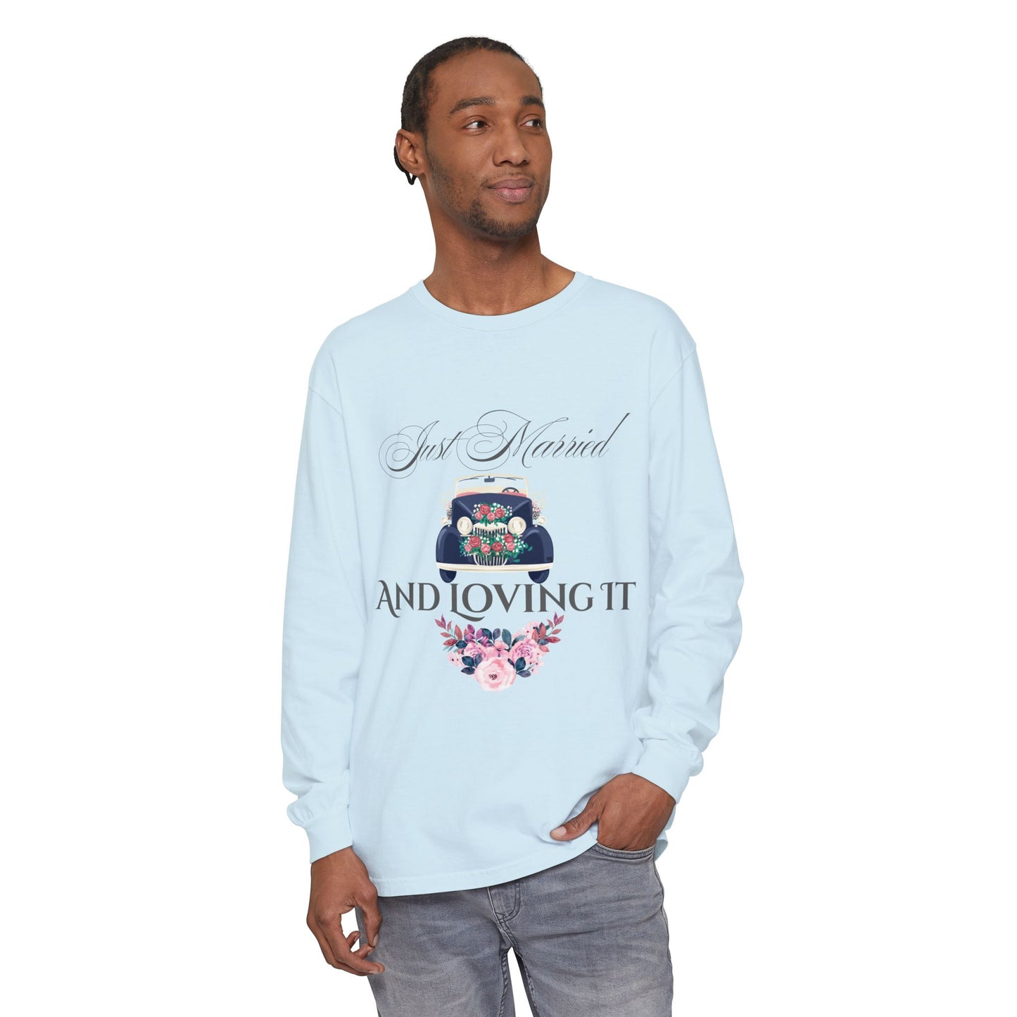 Just Married and Loving It - Wedding Long Sleeve T-Shirt