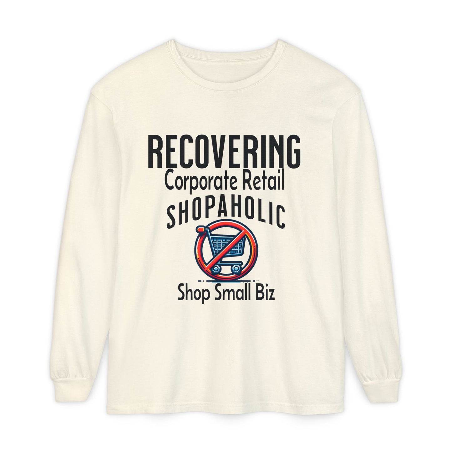 Recovering Corporate Retail Shopaholic Long Sleeve T-Shirt