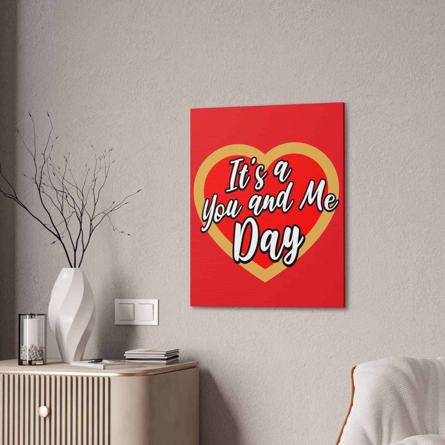 It's a You and Me Day (Red) - Art Canvas Stretched, 0.75"