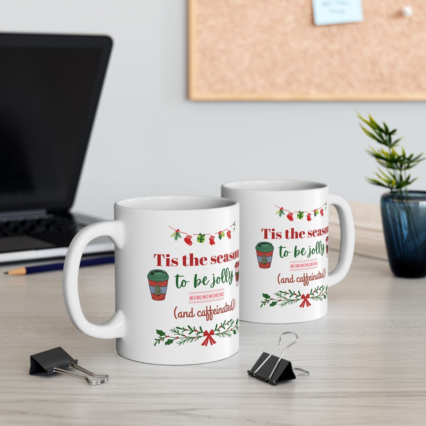 Tis the Season to Be Jolly and Caffeinated - Ceramic Mug, (11oz, 15oz)