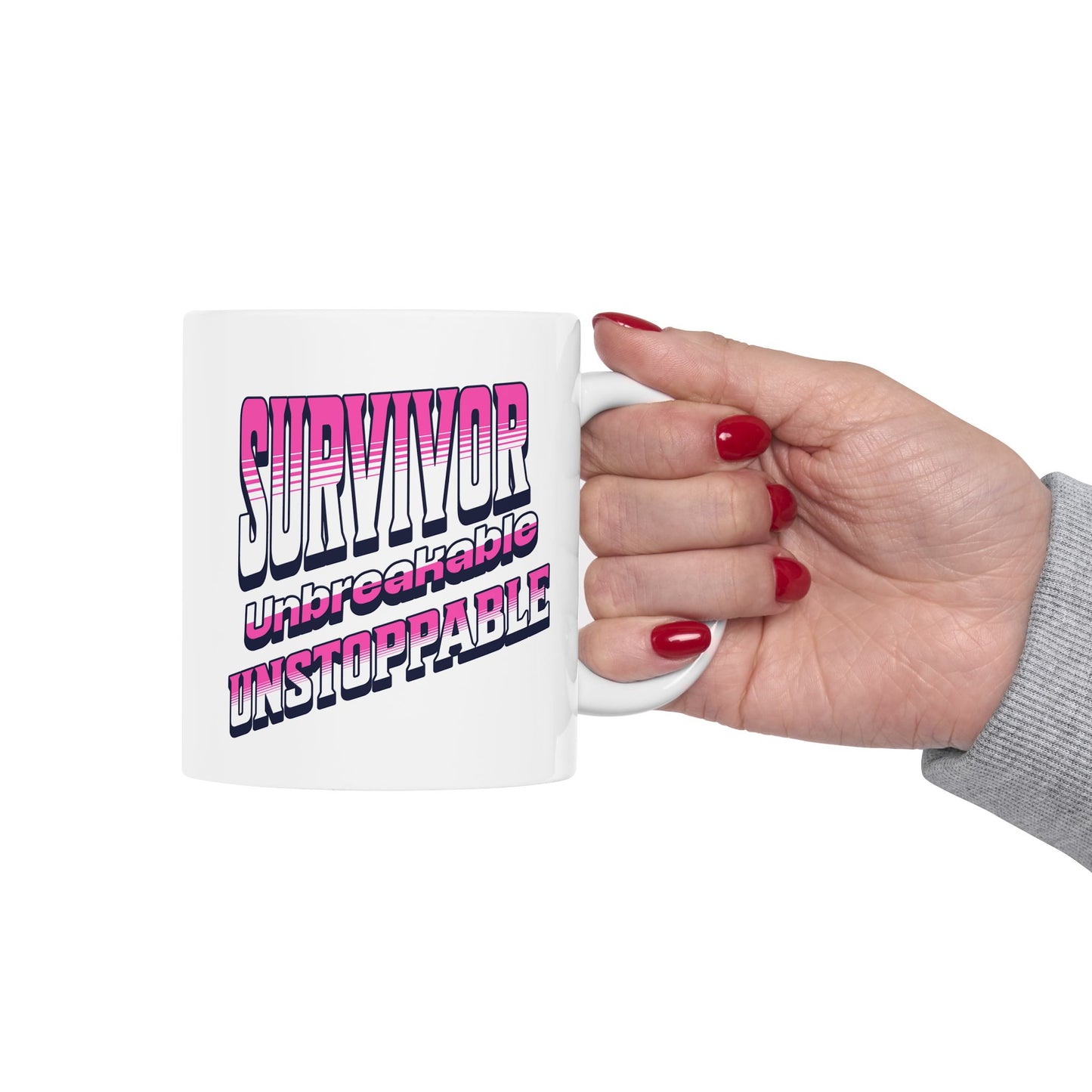Survivor; Unbreakable, Unstoppable - Breast Cancer Survivor Coffee Mug