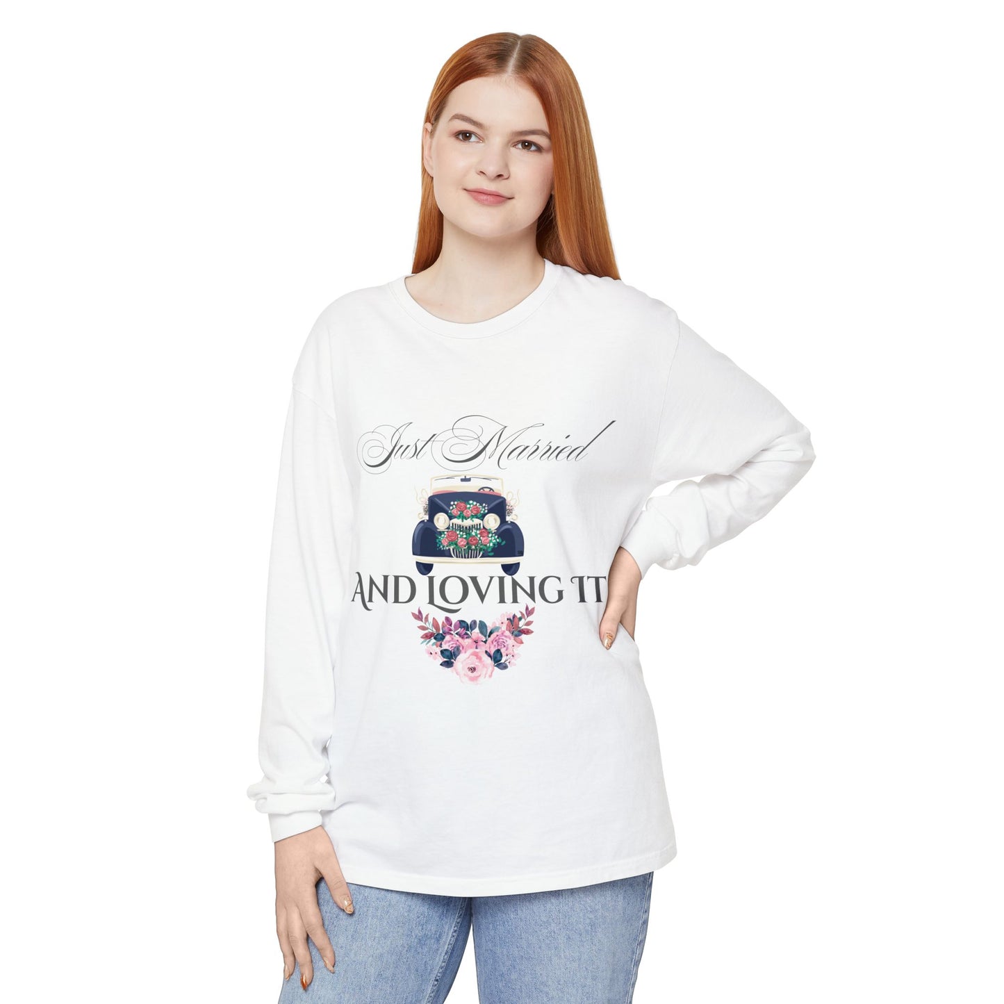 Just Married and Loving It - Wedding Long Sleeve T-Shirt