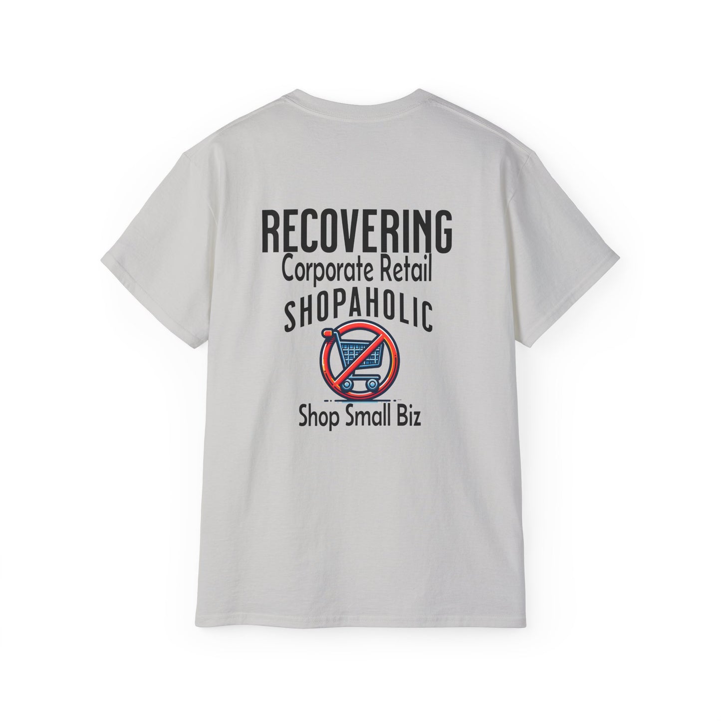 Recovering Corporate Retail Shopaholic Unisex Ultra Cotton T-Shirt