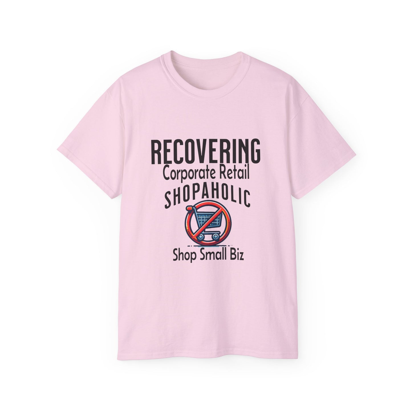 Recovering Corporate Retail Shopaholic Unisex Ultra Cotton T-Shirt