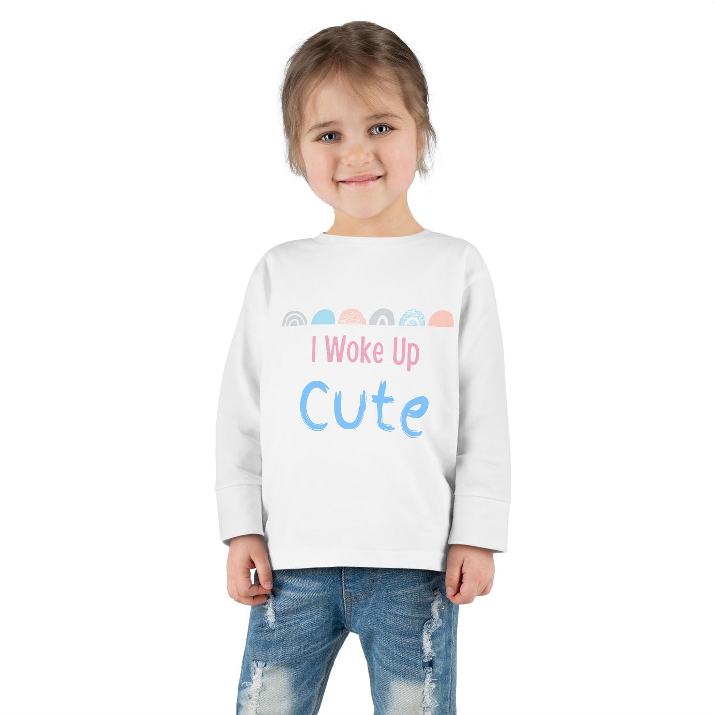 I Woke Up Cute Toddler Long Sleeve Tee