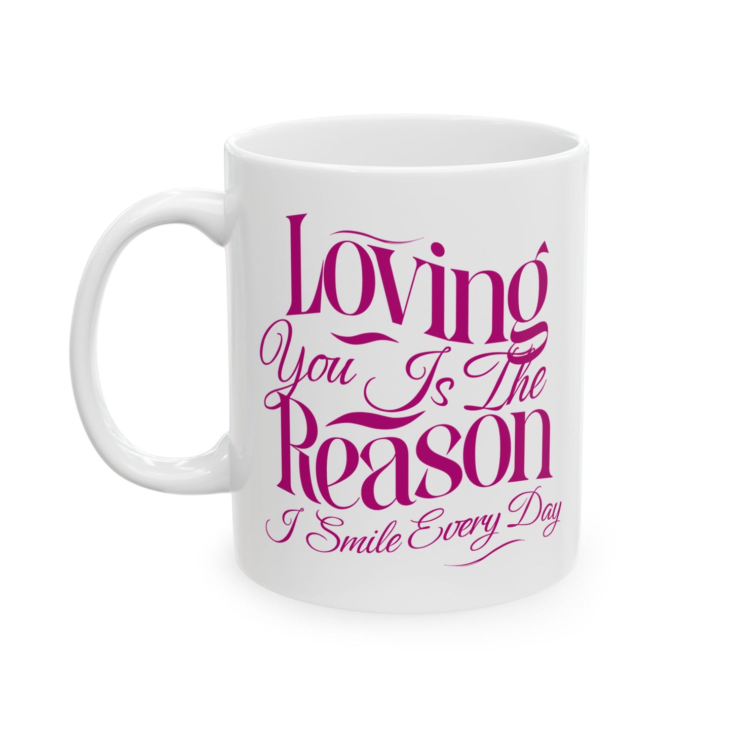 Loving You Is The Reason I Smile Coffee Mug