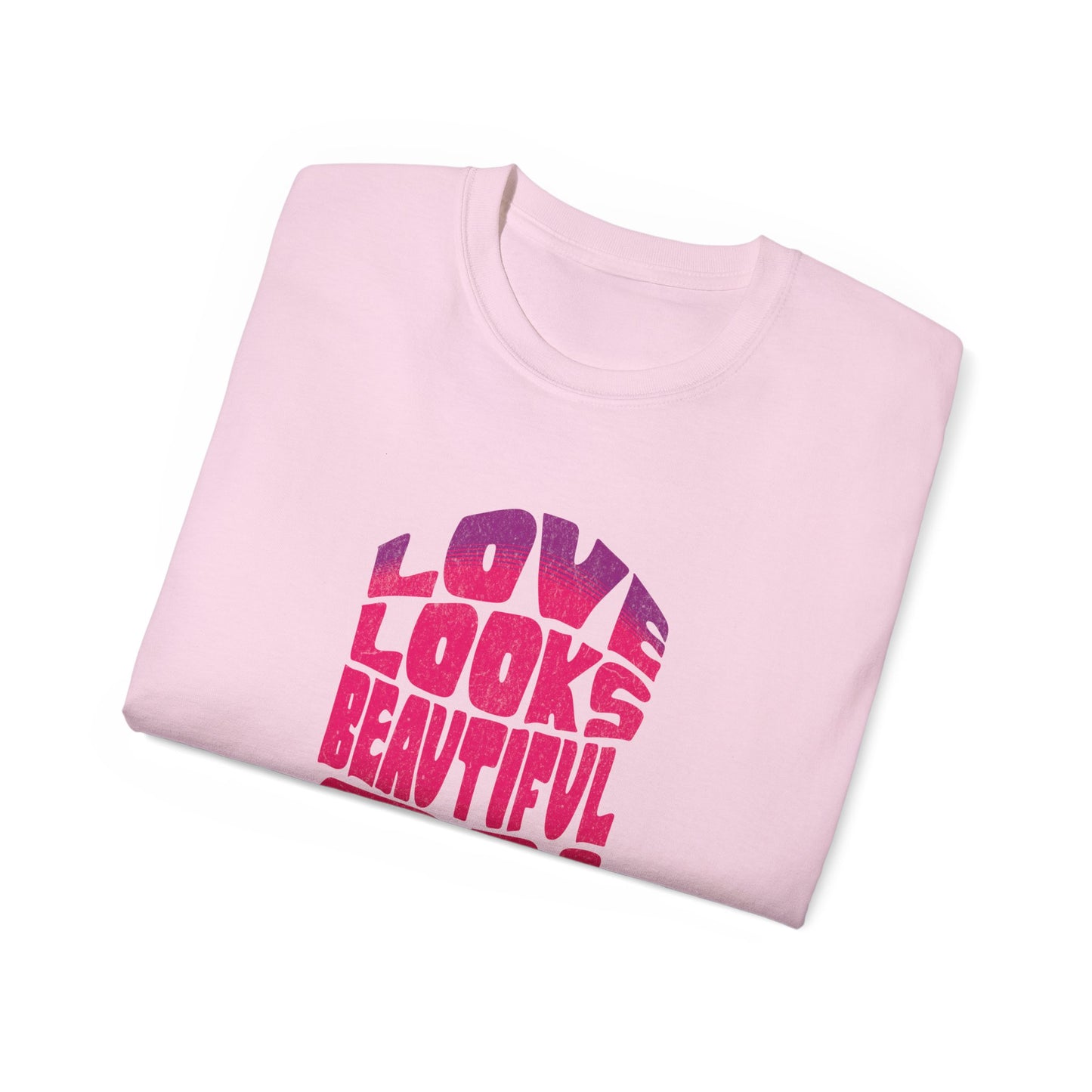 Love Looks Beautiful on Us - Romantic Unisex Ultra Cotton Tee