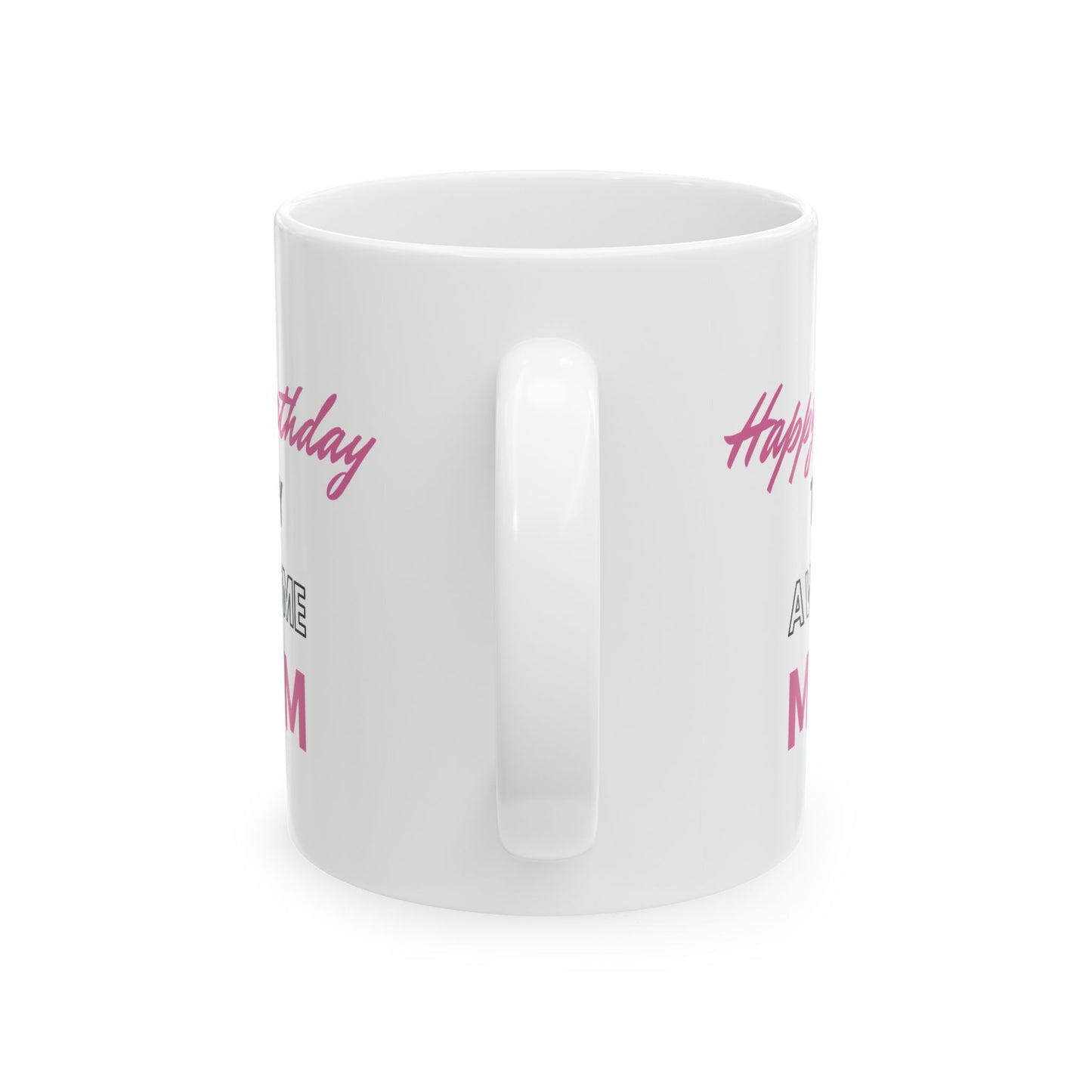 Happy Birthday To My Awesome Mom Coffee Mug