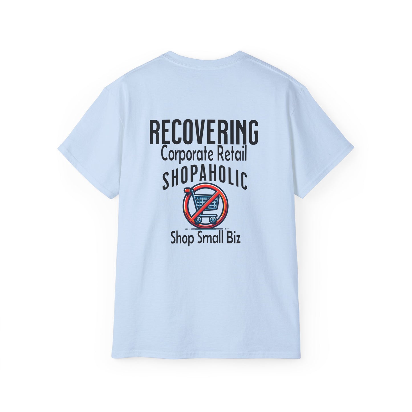 Recovering Corporate Retail Shopaholic Unisex Ultra Cotton T-Shirt