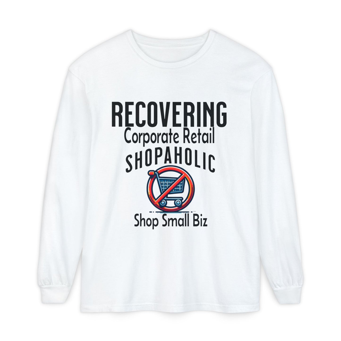 Recovering Corporate Retail Shopaholic Long Sleeve T-Shirt