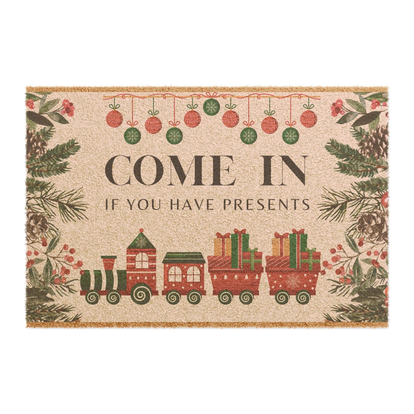 Come in If You Have Presents - Holiday Doormat