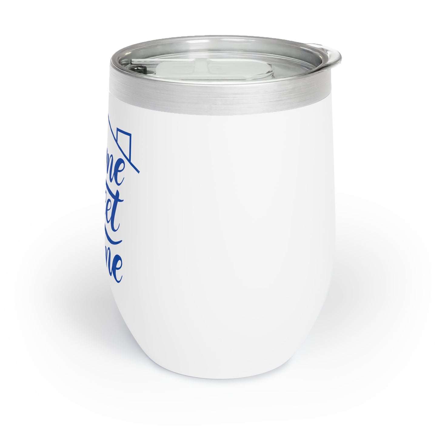 Home Sweet Home - Chill Wine Tumbler - Housewarming Gift
