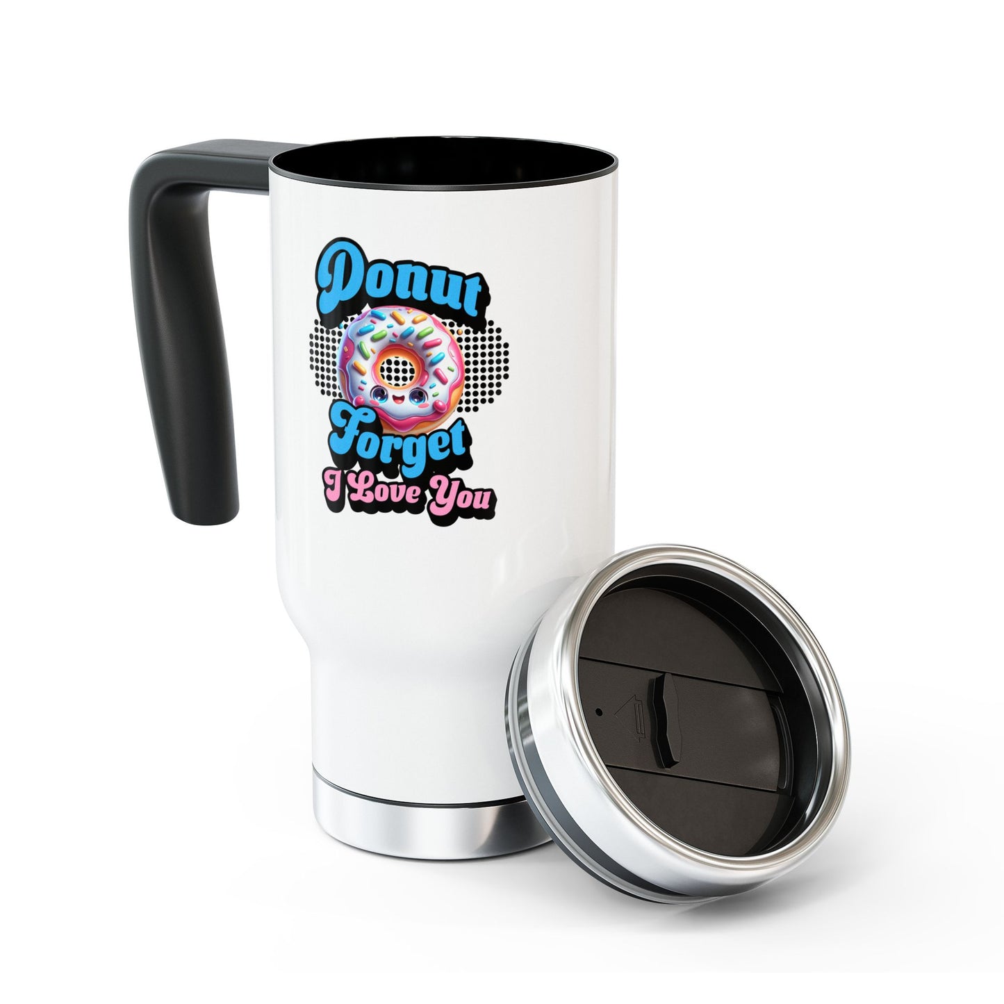 Donut Forget I Love You - Romantic Stainless Steel Travel Mug with Handle, 14oz