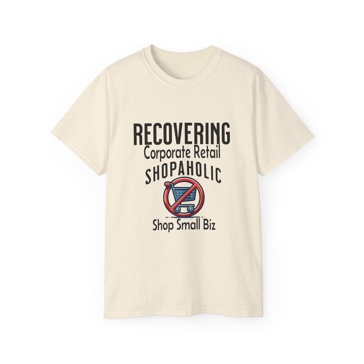 Recovering Corporate Retail Shopaholic Unisex Ultra Cotton T-Shirt