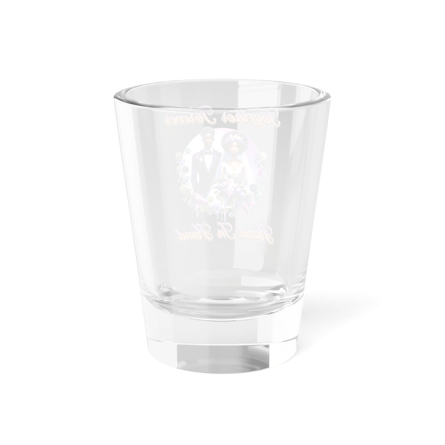 Together Forever Hand In Hand Wedding Shot Glass 1.5oz