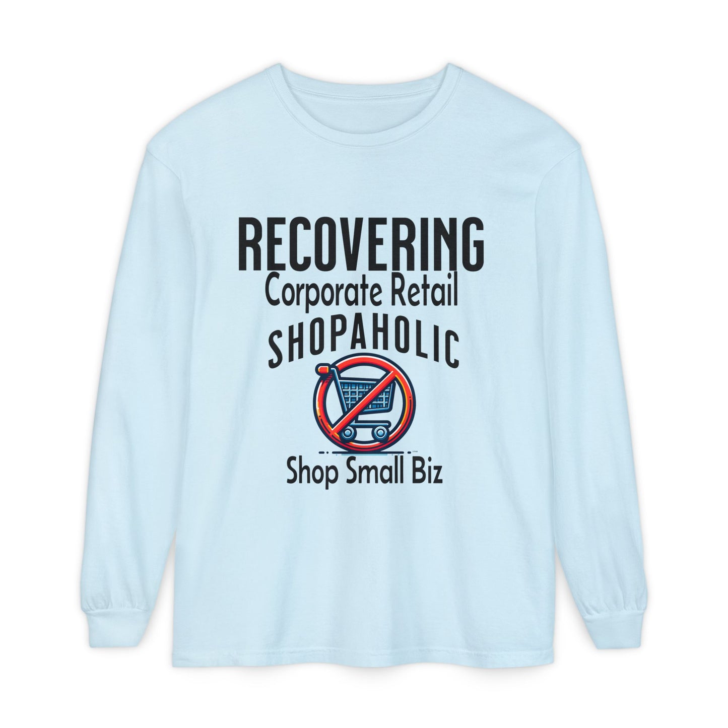 Recovering Corporate Retail Shopaholic Long Sleeve T-Shirt