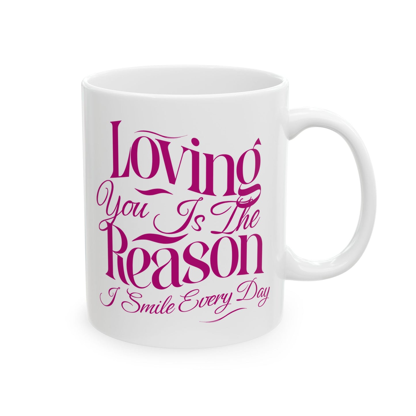 Loving You Is The Reason I Smile Coffee Mug