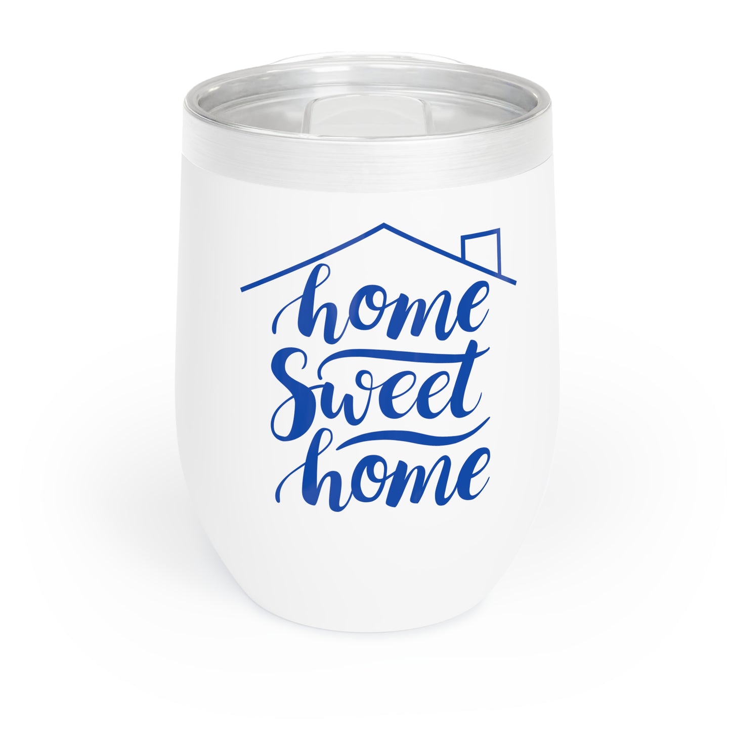 Home Sweet Home - Chill Wine Tumbler - Housewarming Gift
