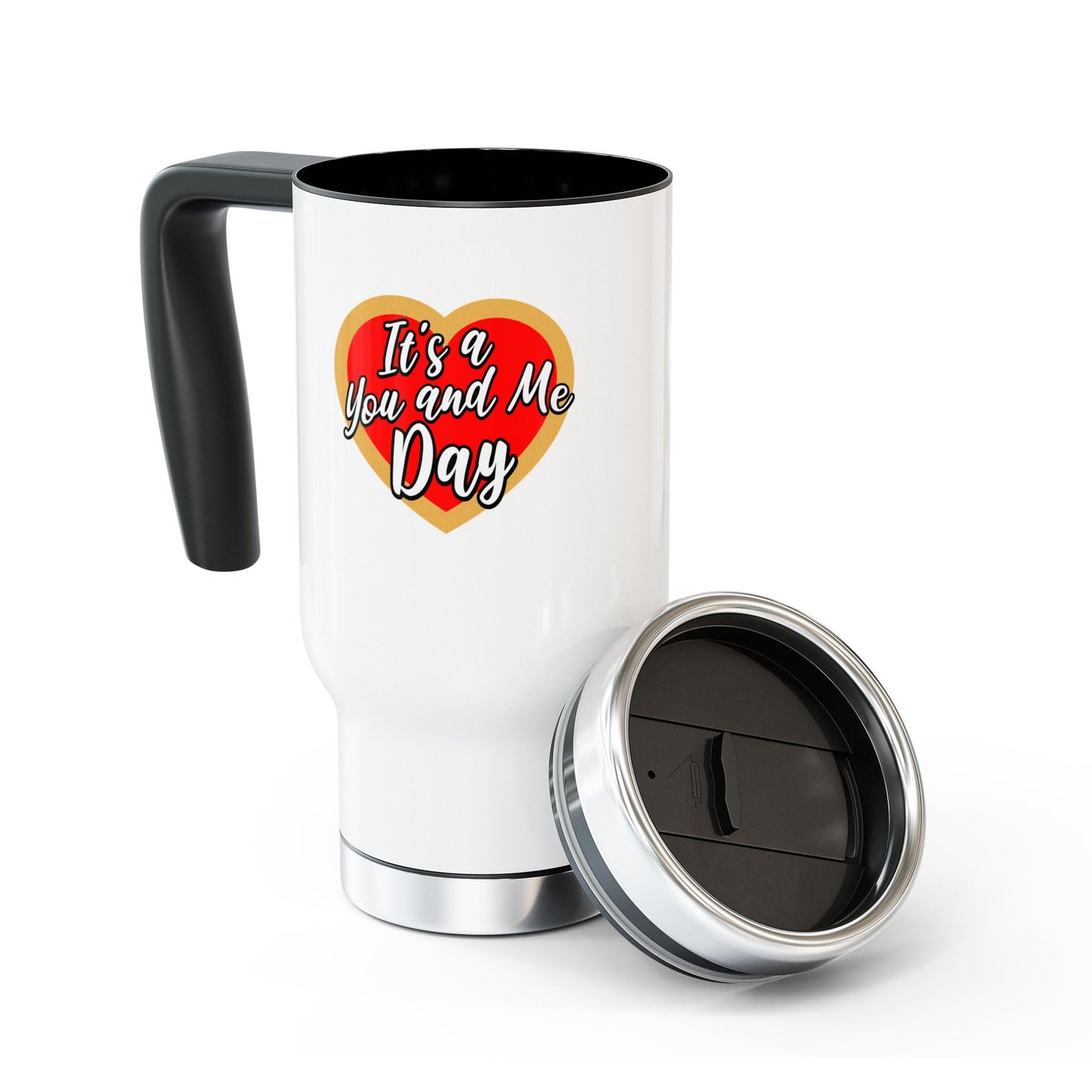 It's a You and Me Day - Stainless Steel Travel Mug with Handle, 14oz