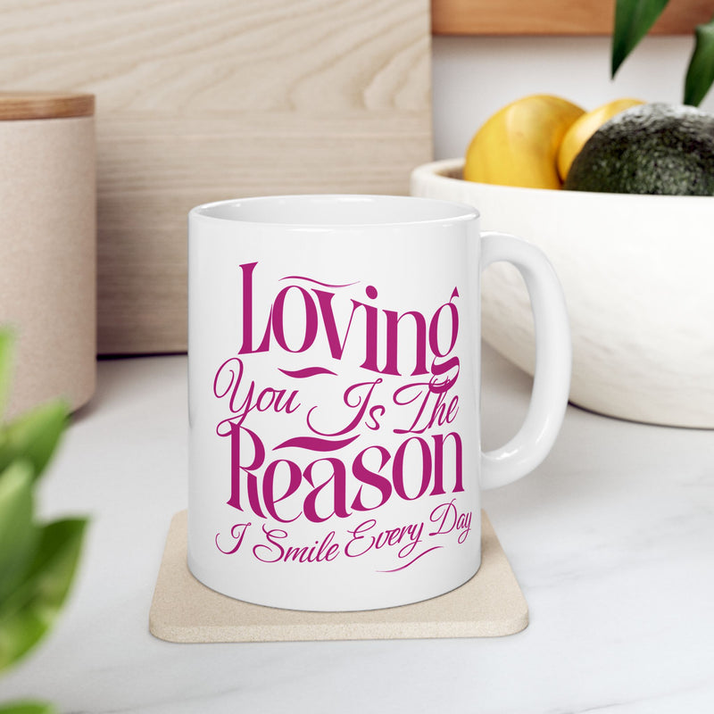 Loving You Is The Reason I Smile Coffee Mug