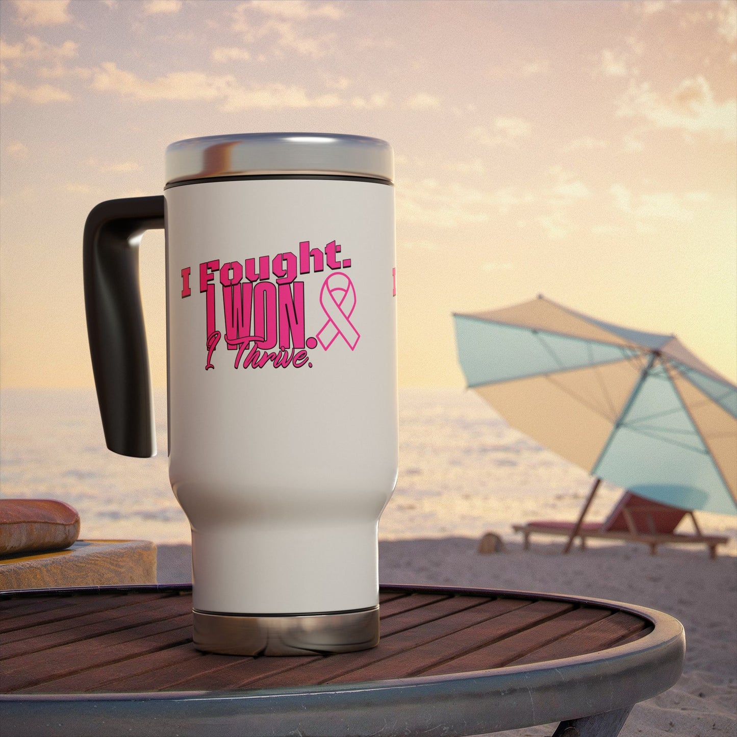 I Fought. I won. I Thrive. - Breast Cancer Survivor Stainless Steel Travel Mug with Handle, 14oz
