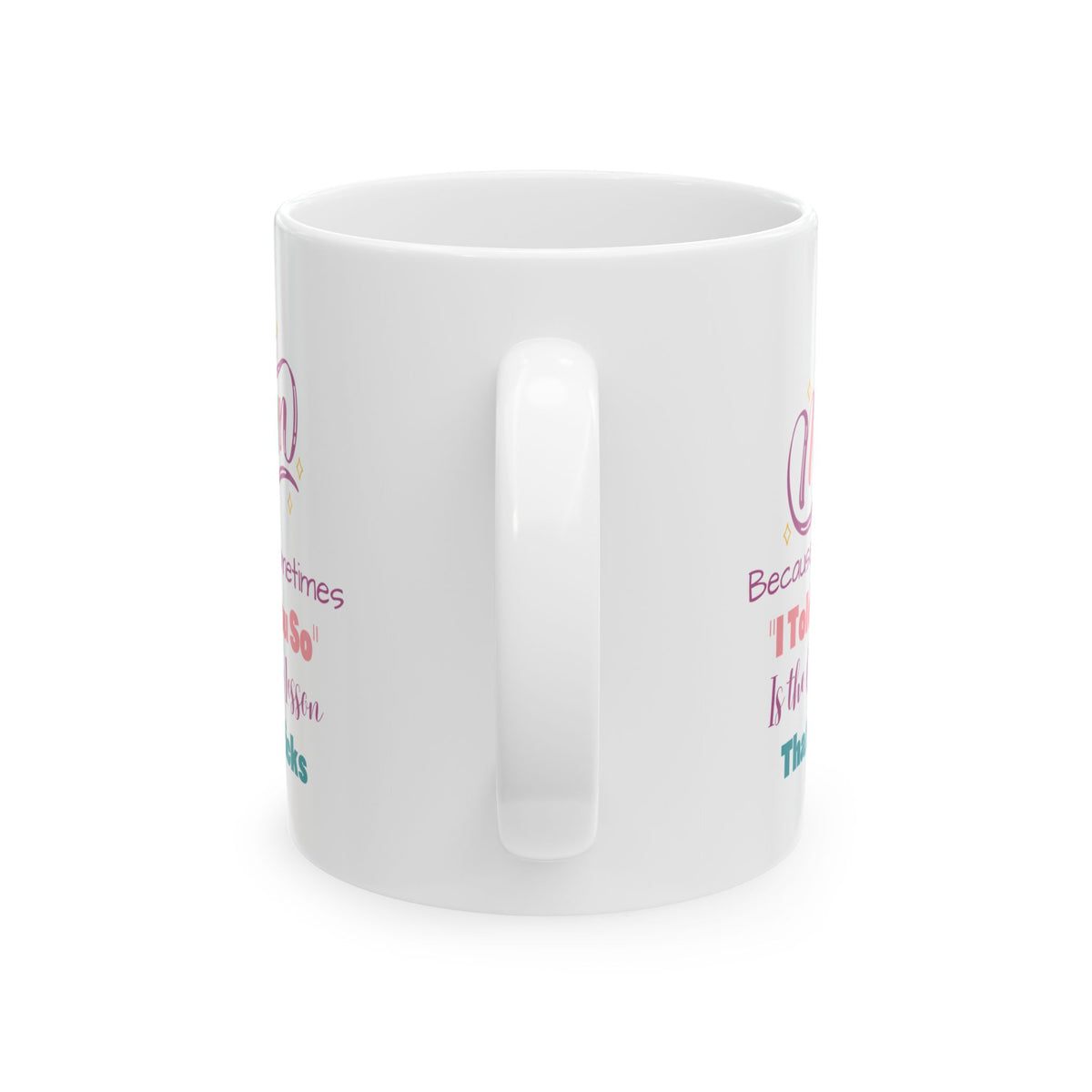 Mom I Told You So Coffee Mug