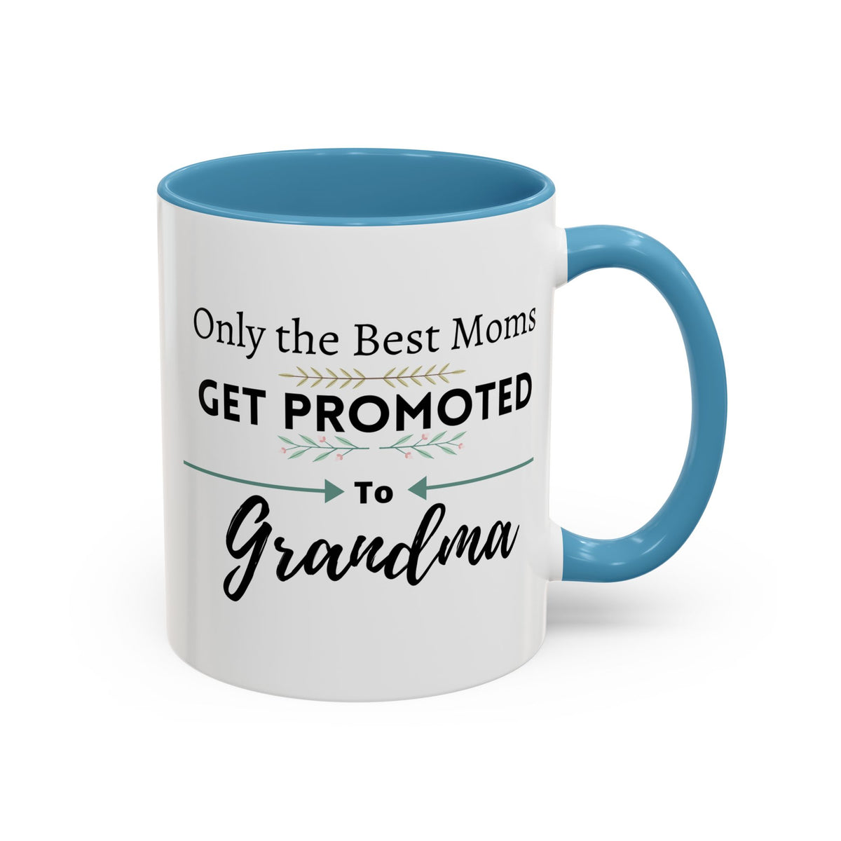 Only the Best Moms Get Promoted to Grandma Accent Coffee Mug - Grandma Gift