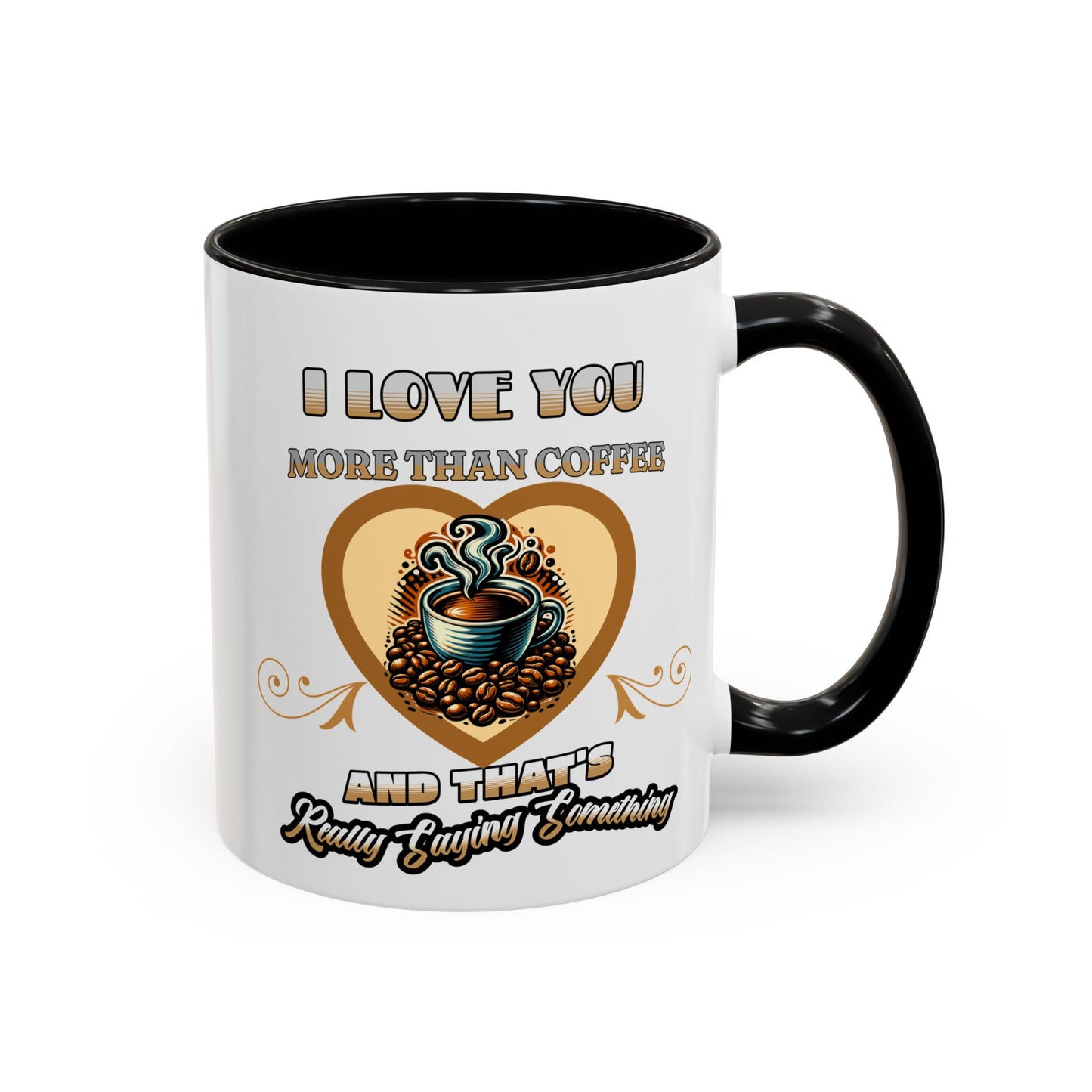 I Love You More than Coffee - Romantic Coffee Mug (11, 15oz)