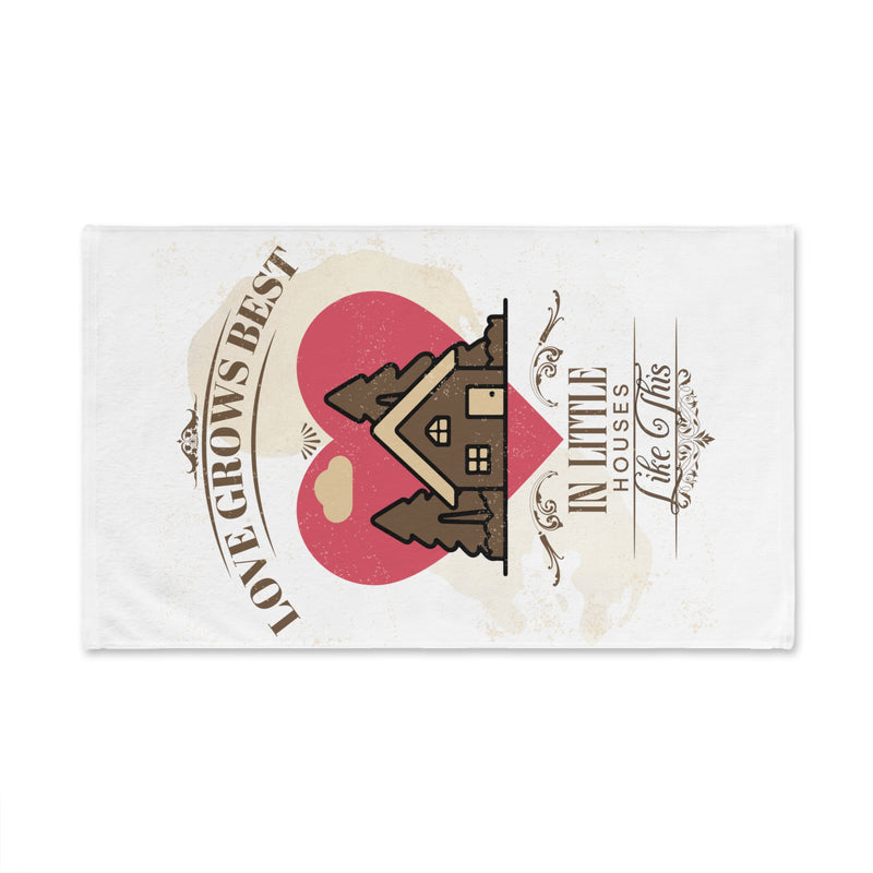 Love Grows Best in Little Houses Hand Towel