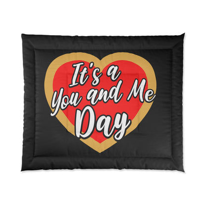 It's a You and Me Day Comforter - Black