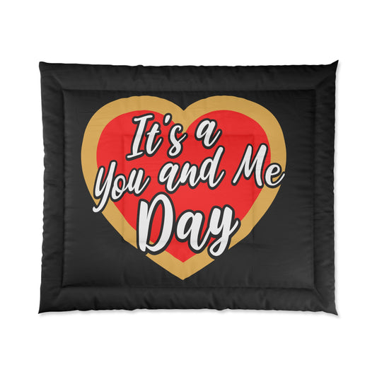 It's a You and Me Day Comforter - Black