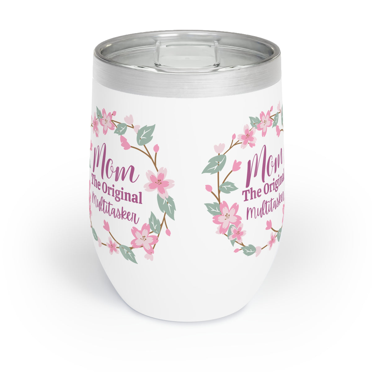 Mom The Original Multitasker Chill Wine Tumbler