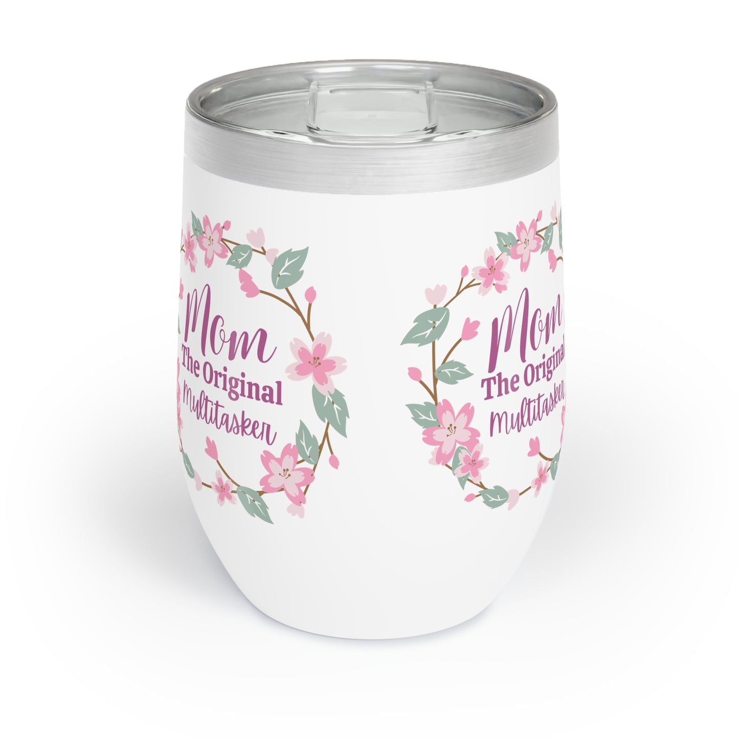 Mom The Original Multitasker Chill Wine Tumbler