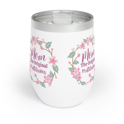 Mom The Original Multitasker Chill Wine Tumbler