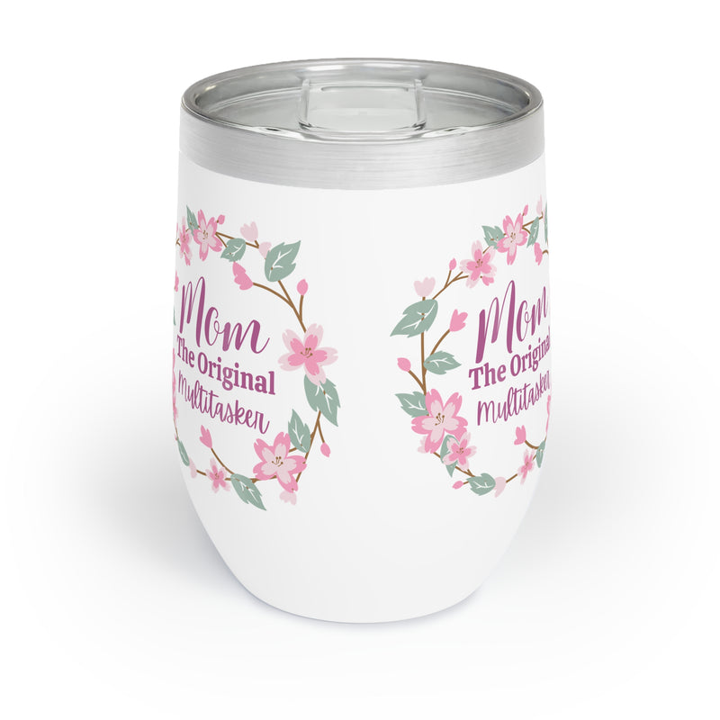 Mom The Original Multitasker Chill Wine Tumbler