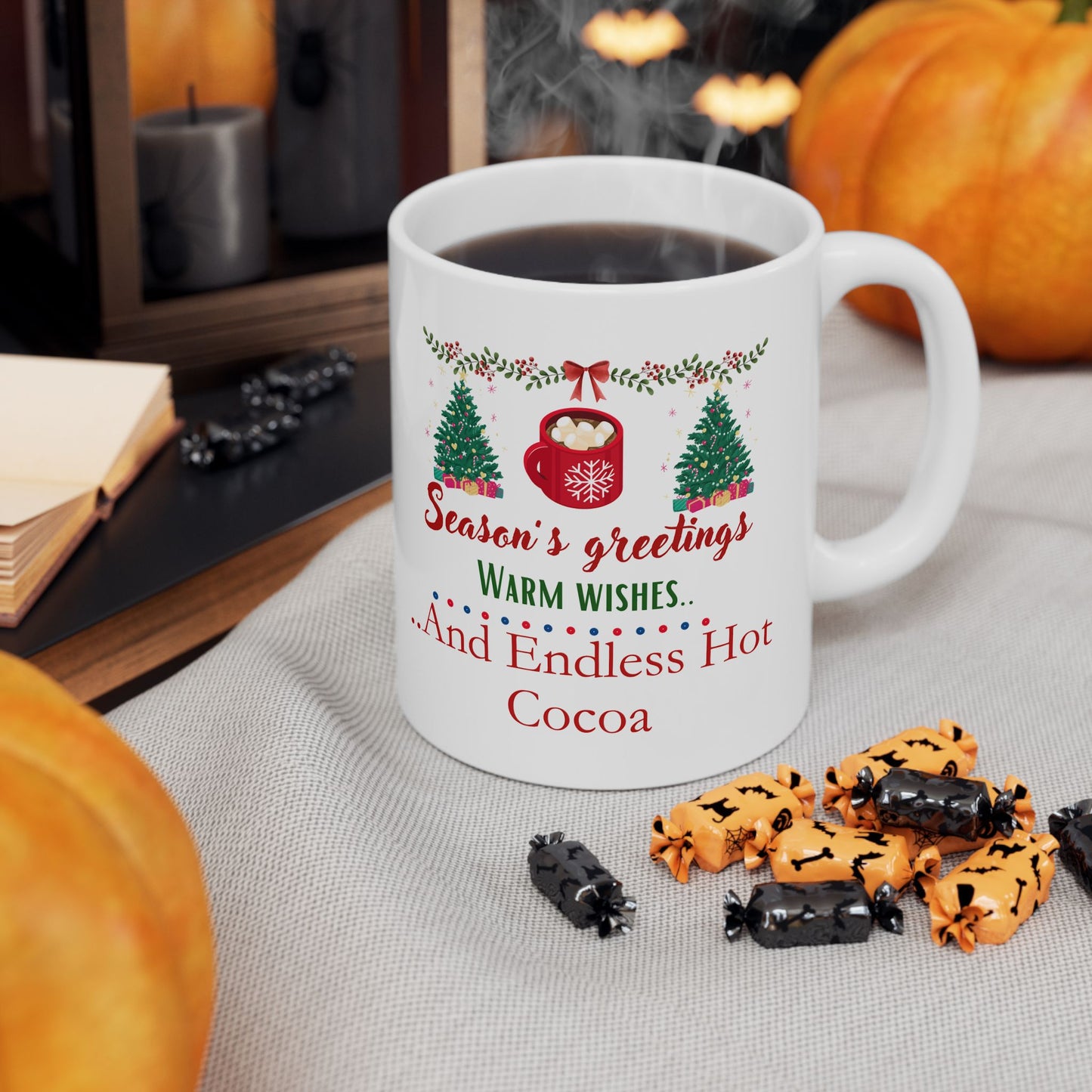 Seasons Greetings, Warm Wishes and Endless Hot Cocoa - Ceramic Mug, (11oz, 15oz)