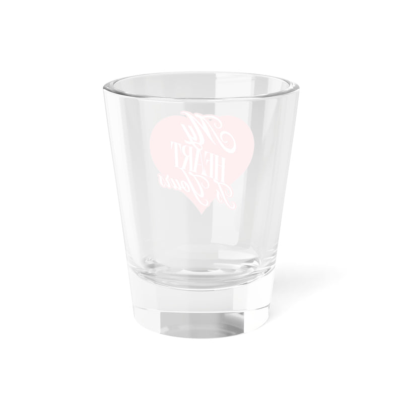My Heart is Yours Romantic Shot Glass 1.5oz
