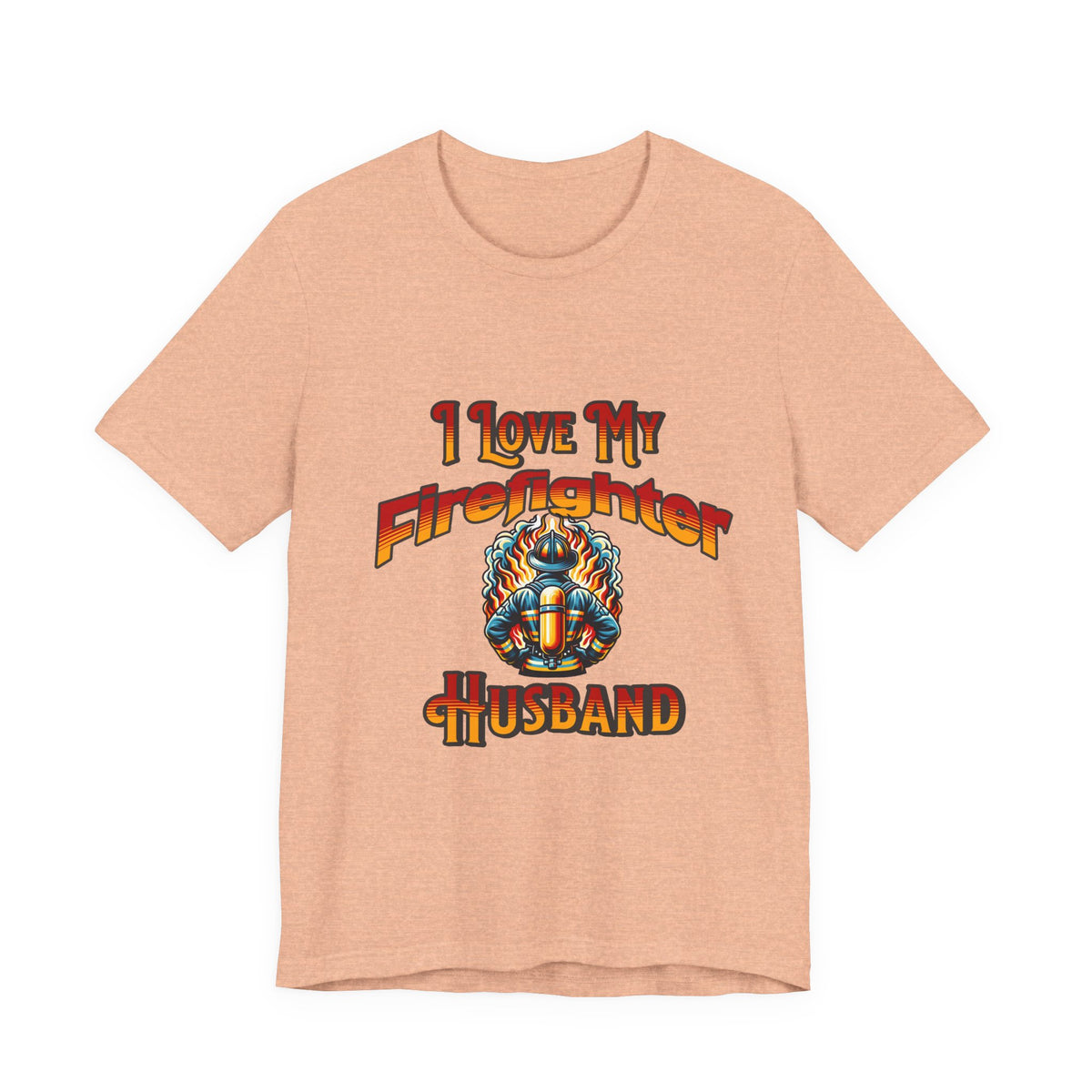 I Love My Firefighter Husband T-Shirt — Firefighter Wife Tee