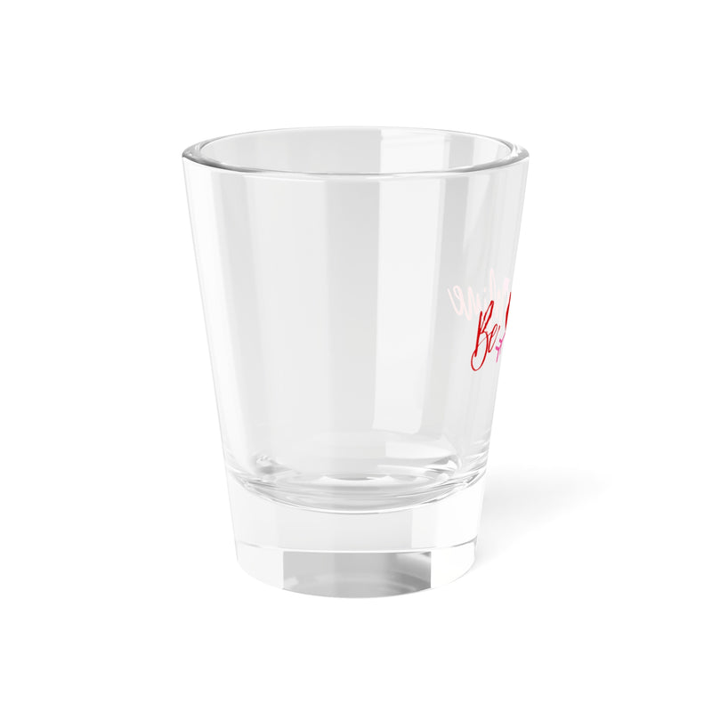 Be Mine Romantic Shot Glass 1.5oz