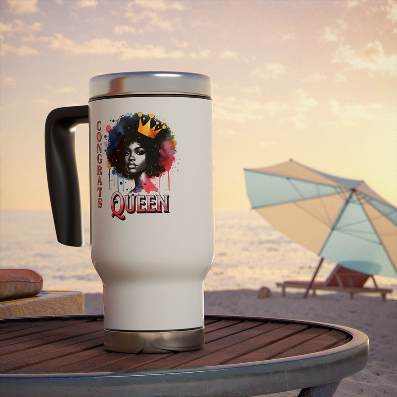 Congrats Queen -  Stainless Steel Travel Mug with Handle, 14oz