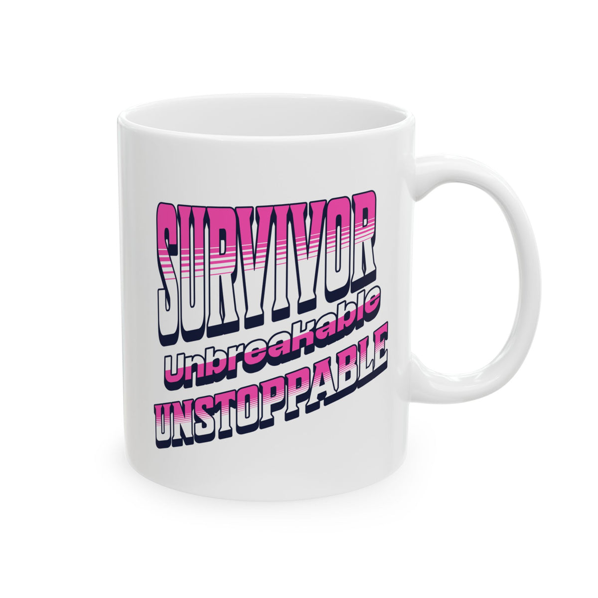 Survivor; Unbreakable, Unstoppable - Breast Cancer Survivor Coffee Mug