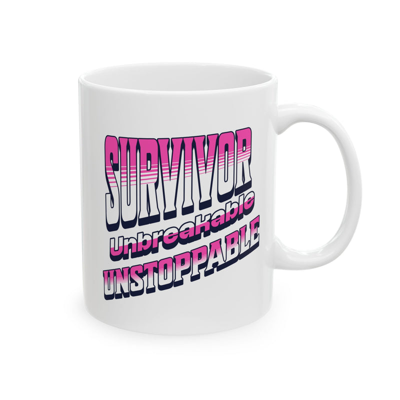 Survivor; Unbreakable, Unstoppable - Breast Cancer Survivor Coffee Mug