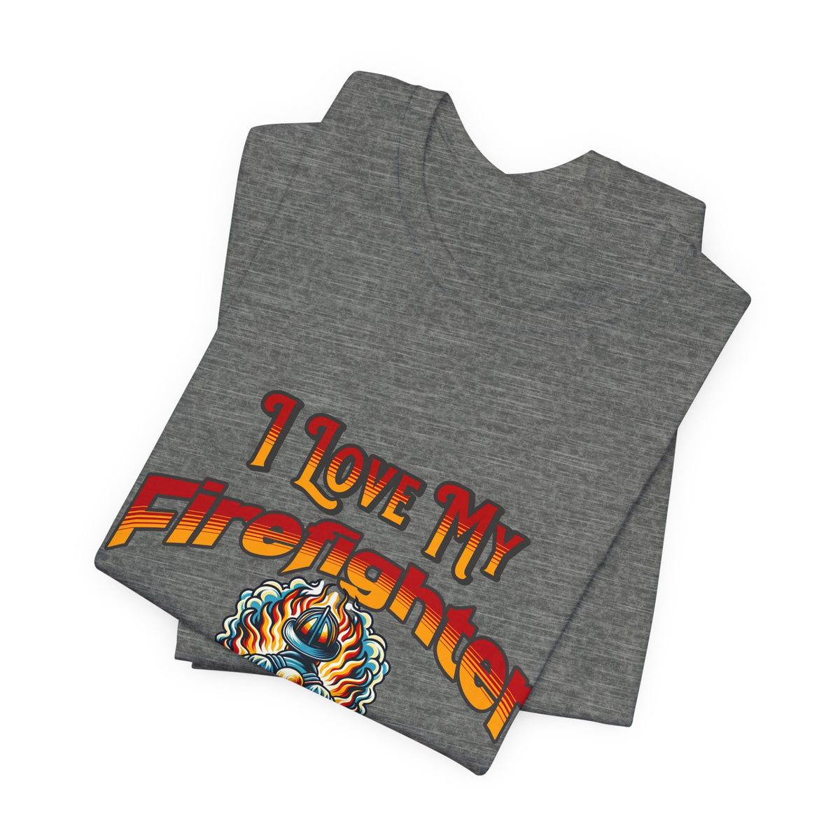 I Love My Firefighter Husband T-Shirt — Firefighter Wife Tee