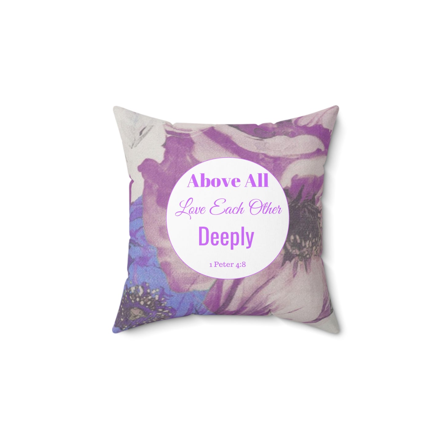 1 Peter 4:8 Spun Polyester Square Pillow