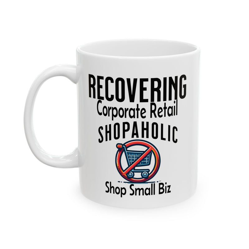 Recovering Corporate Retail Shopaholic Coffee Mug