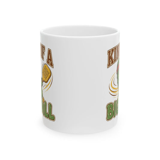 Kind of a Big Dill Mug 11oz — Funny Pickleball Player Gift