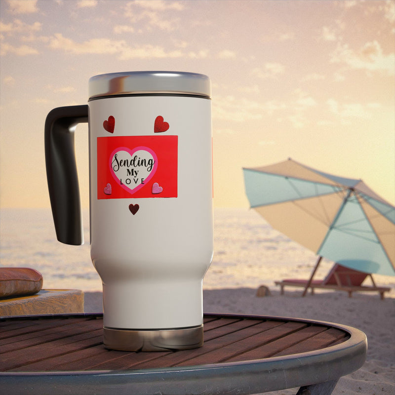Sending My Love -  Stainless Steel Travel Mug with Handle, 14oz