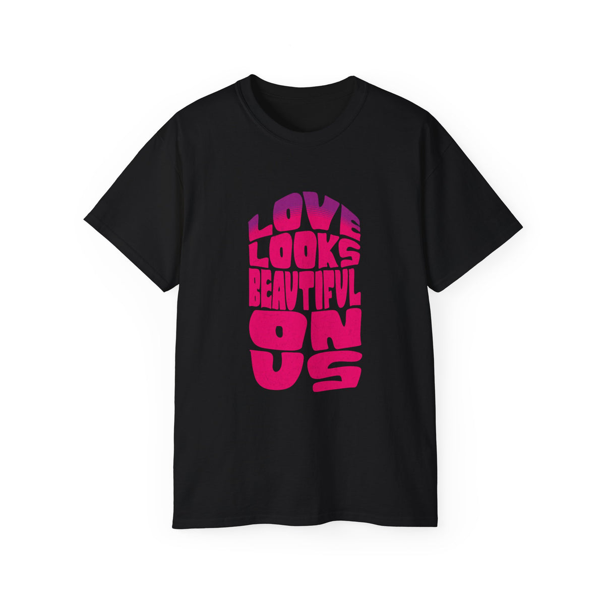 Love Looks Beautiful on Us - Romantic Unisex Ultra Cotton Tee